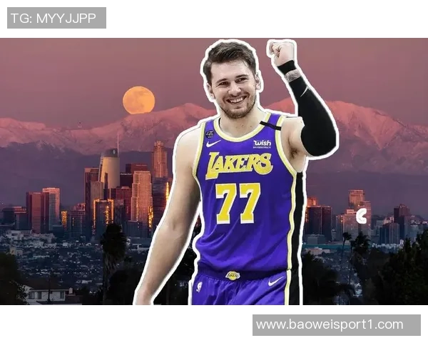 东契奇赞范德彪专注投篮提升信心其他表现同样不可或缺